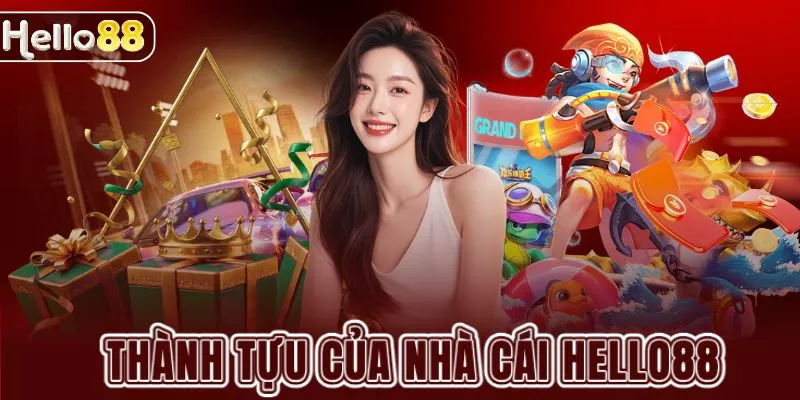 Thành tựu ấn tượng từ khi thành lập HELLO88